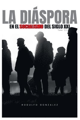 La Dispora en el Socialismo del Siglo XXI 1