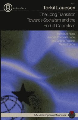 bokomslag The Long Transition Towards Socialism and the End of Capitalism