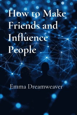 bokomslag How to Make Friends and Influence People