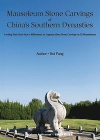 bokomslag Mausoleum Stone Carvings of China's Southern Dynasties
