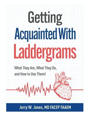 Jerry W. Jones, Jerry W Jones - Getting Acquainted With Laddergrams: What They Are, What They Do, and How They Help Us!, Häftad