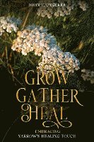 bokomslag Grow, Gather, Heal