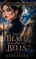 Kate Seger - Beast Beneath the Bells, Häftad