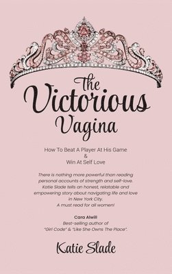 Katie Slade - Victorious Vagina, Inbunden