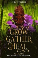 bokomslag Grow, Gather, Heal