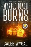 Caleb Wygal - Myrtle Beach Burns - Large Print Edition, Häftad