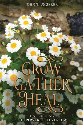 bokomslag Grow, Gather, Heal