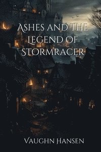 bokomslag Ashes and the Legend of Stormracer