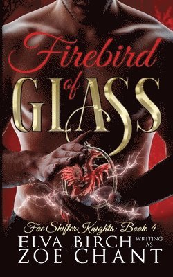 Elva Birch, Zoe Chant - Firebird of Glass, Häftad