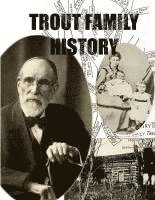 bokomslag Trout Family History