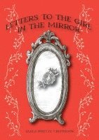 Letters to the Girl in the Mirror 1