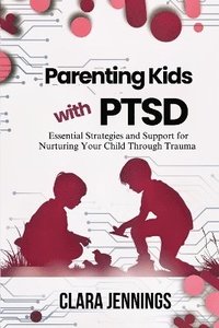 bokomslag Parenting Kids with PTSD