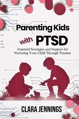 Parenting Kids with PTSD 1