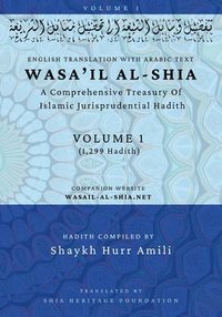 bokomslag Wasa'il al-Shia Volume 1: A Comprehensive Treasury Of Islamic Jurisprudential Hadith