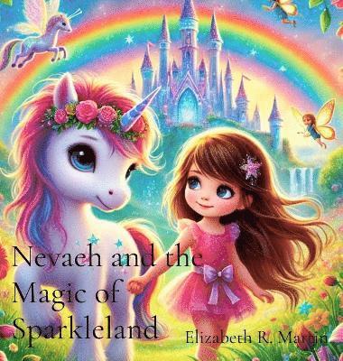 Elizabeth Martin - Nevaeh and the Magic of Sparkleland, Inbunden