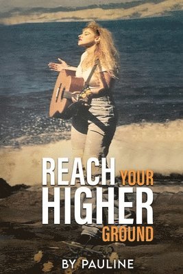 bokomslag Reach your higher ground