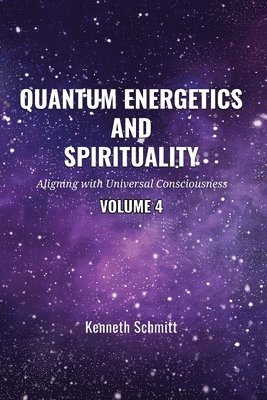 bokomslag Quantum Energetics and Spirituality Volume 4