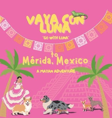 Vaya con Luna to Mrida, Mexico 1