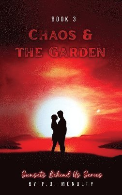 P D McNulty, P. D. McNulty, P.D. McNulty, P. D. Mcnulty - Chaos & The Garden, Inbunden