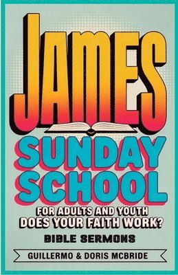 Does your faith work? James