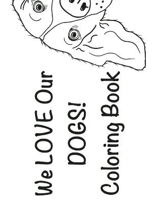 bokomslag We Love Our Dogs! Coloring Book