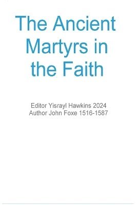 The Ancient Martyrs in the Faith 1