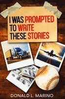 I was Prompted to Write These Stories 1