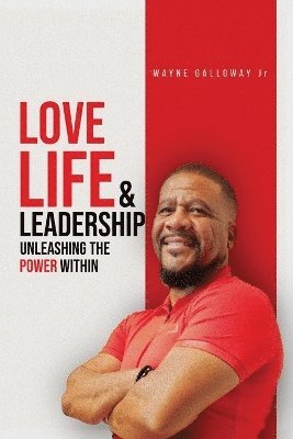 bokomslag Love Life and Leadership