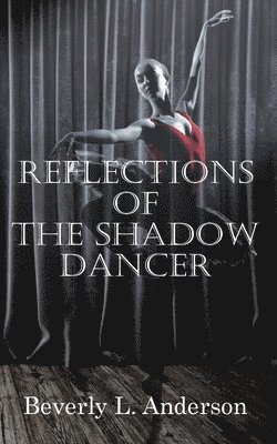 Reflections of the Shadow Dancer
