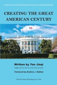 bokomslag Creating the Great American Century