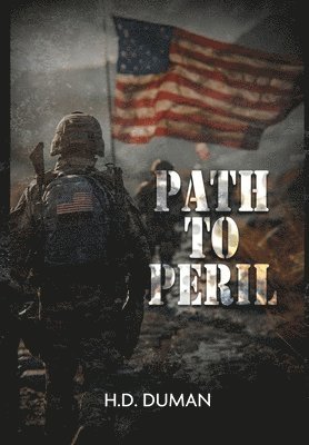 H D Duman, H.D. Duman - Path to Peril, Inbunden