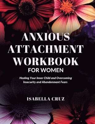 bokomslag Anxious Attachment Workbook for Women