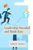 bokomslag Leadership Decoded and Made Easy