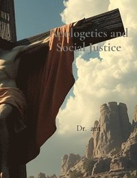 bokomslag Apologetics and Social Justice