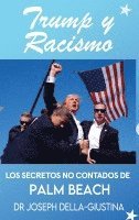 Trump y Racismo: Los Secretos No Contados de Palm Beach 1