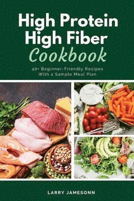 bokomslag High Protein High Fiber Cookbook