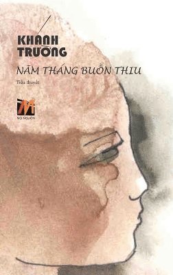Truong Khanh - Năm Tháng Buồn Thiu (hardcover - new edition), Inbunden