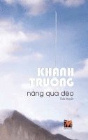 Truong Khanh - Nắng Qua Đèo (hardcover - revised edition), Inbunden