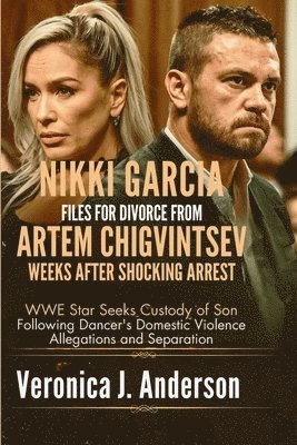 bokomslag Nikki Garcia Files for Divorce from Artem Chigvintsev Weeks After Shocking Arrest