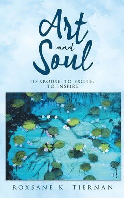 Art and Soul 2: To Arouse, To excite, To Inspire 1