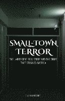 bokomslag Small-Town Terror: The Larry Gene Bell Story and the Crime That Stunned America