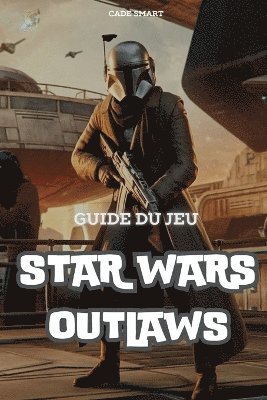 bokomslag Guide du jeu Star Wars Outlaws