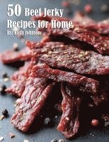 bokomslag 40 Beef Jerky Recipes for Home