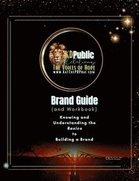 bokomslag The KD Public Relations Brand Guide; Knowing and Understanding the Basics to Building a Brand