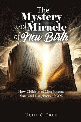 The Mystery and Miracle of New Birth 1