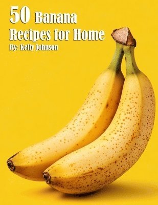 bokomslag 50 Banana Recipes for Home