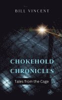 Bill Vincent - Chokehold Chronicles, Häftad