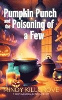 bokomslag Pumpkin Punch and the Poisoning of a Few