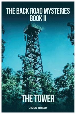 Back Road Mysteries Book II - The Tower