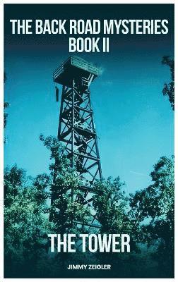 bokomslag Back Road Mysteries Book II - The Tower